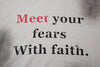 "Meet Your Fears With Faith" Patterned T-Shirt
